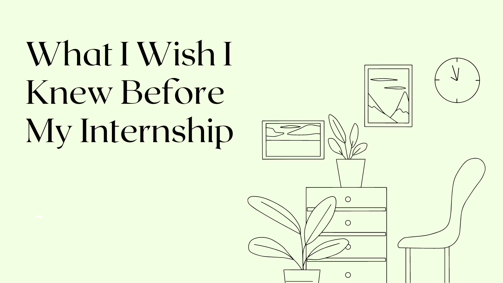 What I Wish I Knew Before My Internship Recent News Work And Learn What I Wish I Knew Before My Internship Recent News Work And Learn